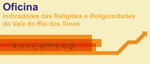 Oficina - Indicadores das Religiões e Religiosidades do Vale do Rio dos Sinos