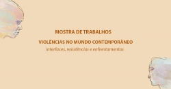 Violências, resistências e enfrentamentos é tema de Mostra de Trabalhos