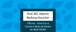 Oficina – Exercício e Acesso à Base de Dados do IBGE/SIDRA